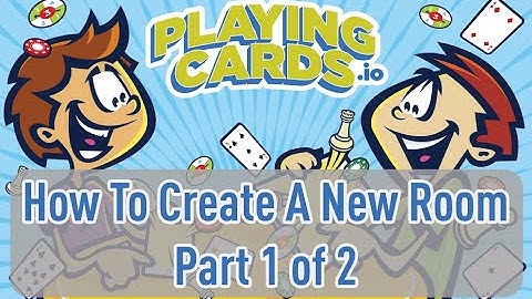 How To: Creating A Playingcards.io (PCIO) Room - Part 1 of 2