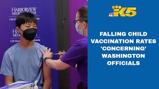 Falling childhood vaccination rates in Washington 'concerning' for officials