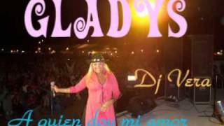 A quien doy mi amor - Gladys la bomba tucumana chords