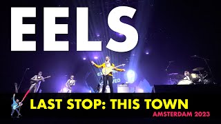 EELS  - Last Stop: This Town (Live in Amsterdam 2023) 4K