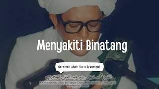 Menyakiti Binatang  Ceramah Abah Guru Sekumpul Kh Zaini Bin Abdul Ghani Martapura