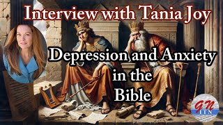 GNITN with Tania Joy: Depression and Anxiety in The Bible
