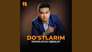 Do'stlarim - Komolxo'ja Iqbolov
