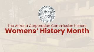 Arizona Corporation Commission - Women's History Month 2026