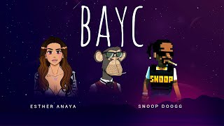 BAYC Official Music Video (Esther Anaya feat. Snoop Dogg)