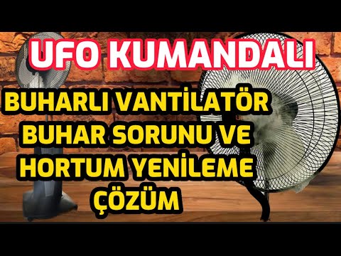 UFO BUHARLI VANTILATOR BUHAR SORUN ÇÖZÜMÜ