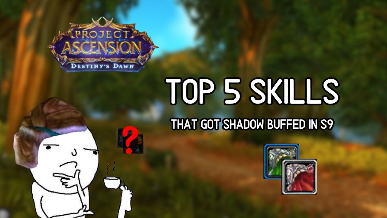 Top 5 skills that were "buffed" in season 9 - WoW Ascension - YouTube