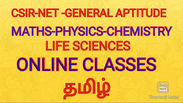 GENERAL APTITUDE FOR CSIR NET-IN TAMIL-PHYSICS-CHEMISTRY-LIFE SCIENCES -MATHS -ONLINE CLASSES
