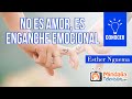 No es amor, es enganche emocional por Esther Nguema