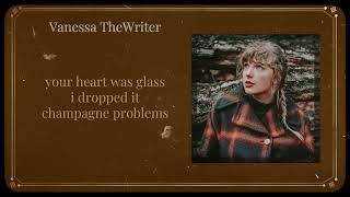 Vanessa TheWriter - champagne problems (Taylor Swift remix)