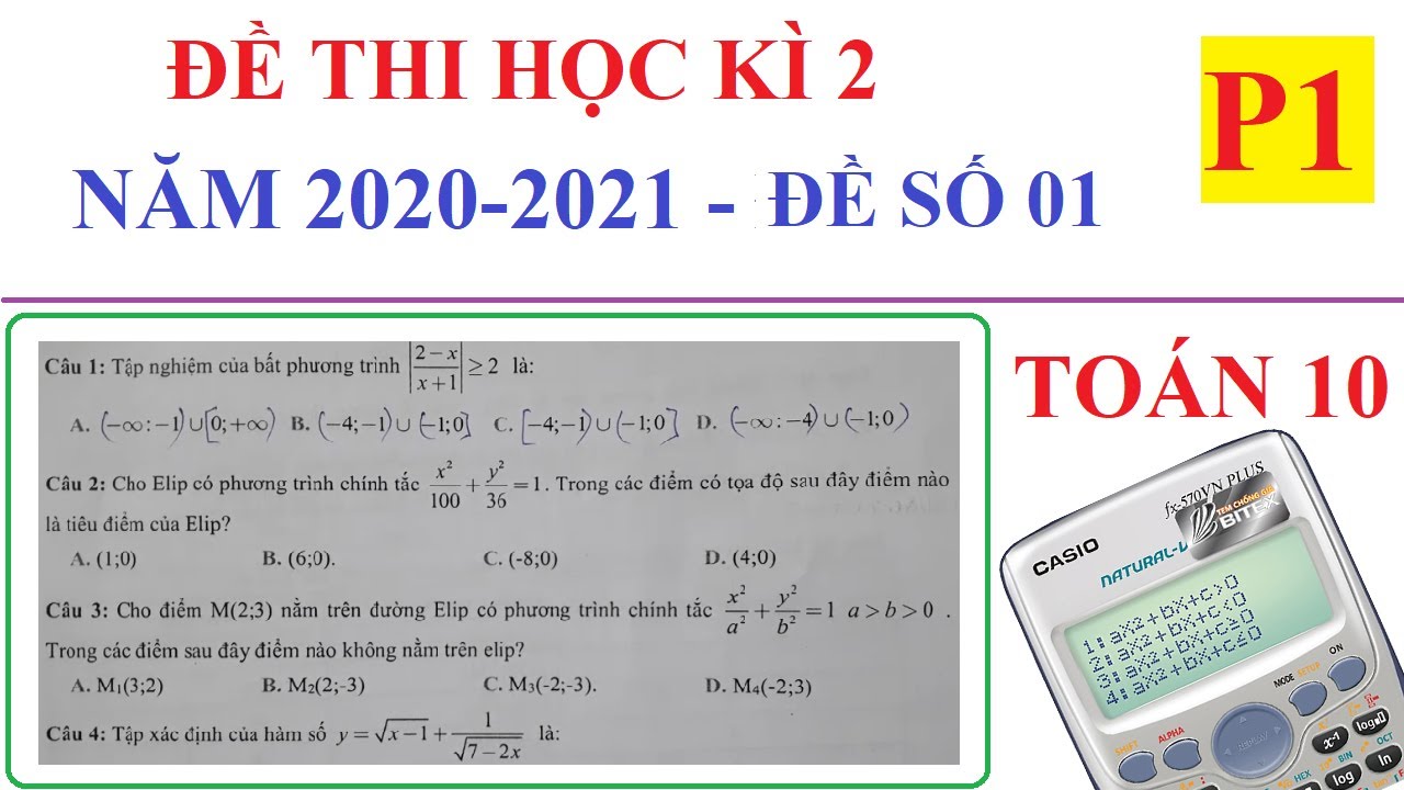 Đề thi học kì lớp 10 môn toán | ĐỀ THI HỌC KÌ 2 MÔN TOÁN LỚP 10 NĂM HỌC 2020-2021. ĐỀ SỐ 01 –P1