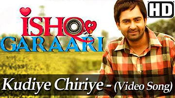 Kudiye Chiriye - Song Promo - Ishq Garaari (2013) - Sharry Maan - Gulzar Chahal - Rannvijay