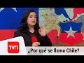 ¿Por qué Chile se llama Chile? | Muy buenos días | Buenos días a todos