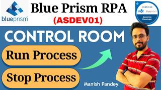 62. Run and Stop Process in Control Room | Manage Running Sessions in Blue Prism (ASDEV01) Guide