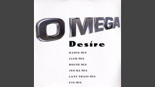Desire (House Mix) - O Mega