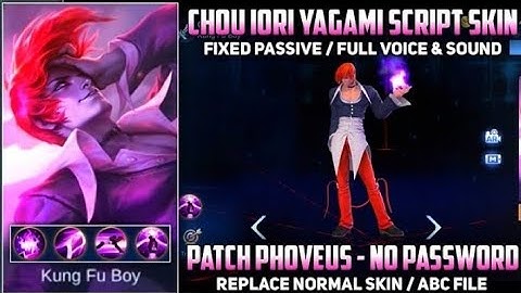 Chou KOF Skin Script With Real K.O.F Voice | Fixed Passive & No Password - Patch Phoveus