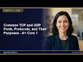 Common TCP and UDP Ports, Protocols, and Their Purposes - A+ Core 1