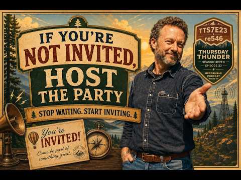 🎈 If You’re Not Invited, Host the Party (TTS7E23 • re546)