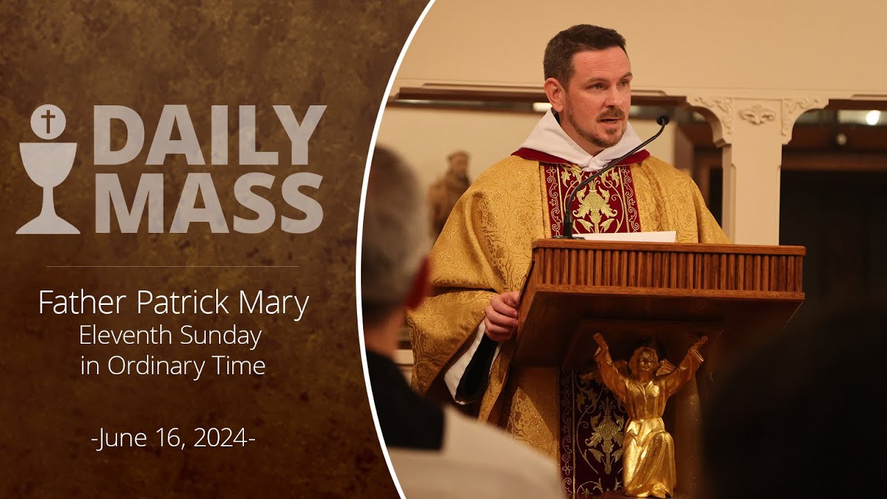 Catholic Daily Mass - Daily TV Mass - June 16, 2024 - Eleventh Sunday ...
