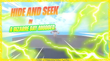 HIDE and SEEK + Secrets in A Bizarre Day Modded!!?!? A Bizarre Day Modded (Roblox) | Funny