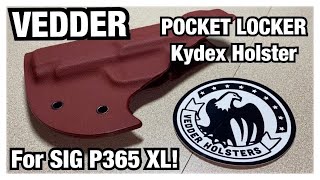 SIG P365 XL - VEDDER - POCKET LOCKER | Pocket Carry - Kydex - Holster - EDC Concealed Carry