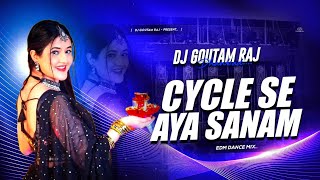 CYCLE SE AAYA SANAM (REMIX) EDM MIX - DJ GOUTAM RAJ
