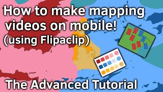 The Advanced Tutorial: How to make mapping videos on mobile using Flipaclip! (new)