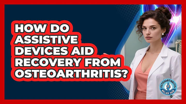 How Do Assistive Devices Aid Recovery From Osteoarthritis? - Osteoarthritis Relief Hub