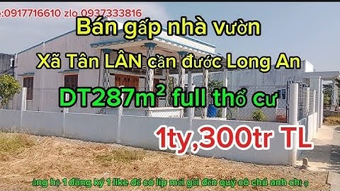 Ms100-Cần bán gấp nhà vườn xã tân lân cần đước long an,DT287m² full thổ cư,1ty,300tr TL