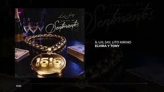 05- Liil Jay , Lito Kirino - ELVIRA & TONY (Audio Oficial)