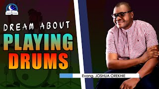 Dream About Playing Drums - Spiritual Meaning of Drum from Evangelist Joshua