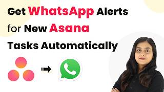 How to Get WhatsApp Alerts for New Asana Tasks Automatically