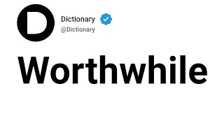 Worthwhile Meaning In English