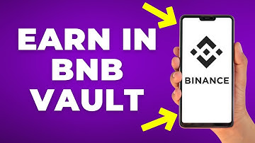 How to Earn in BNB Vault (Step by Step)