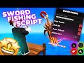 SWORD FISHING SCRIPT!! INFINITE LUCK!😱 KEYLESS ✅ WORKS ON ALL EXECUTORS!!