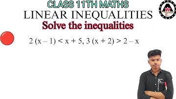 Solve the inequalities 2 (x – 1) less than x + 5,   3 (x + 2) greater than 2 – x || Worldeez Academy