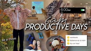 *realistic* 6AM PRODUCTIVE DAYS | coffee shop working, try-on hauls, fitness routine, & mom life ☕️