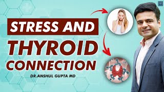 How Stress Can Mess With Your Thyroid : Effective Tips For Managing Stress !