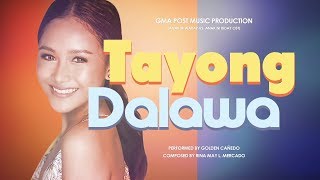 Playlist Lyric Video: Tayong Dalawa – Golden Cañedo (Anak ni Waray Vs Anak ni Biday OST)