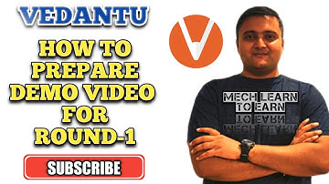 How to prepare a demo video for Round-1 Vedantu?
