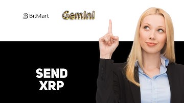 How To Send XRP From Bitmart To Gemini 2025