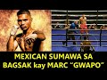 Sugod ng Sugod na Mexican Boxer, Sumawa sa Kamao ni Marc "Gwapo", Bagsak!