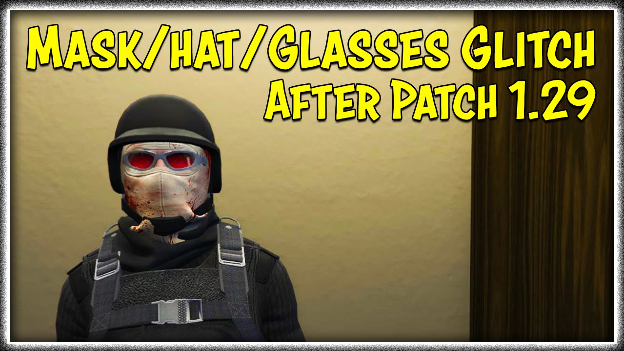 GTA 5 Online MASK/HAT/GLASSES GLITCH AFTER PATCH 1.29! (How To