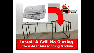 Install a gas grill into a DIY Outdoor Kitchen 4 to 8ft telescoping module with no cutting