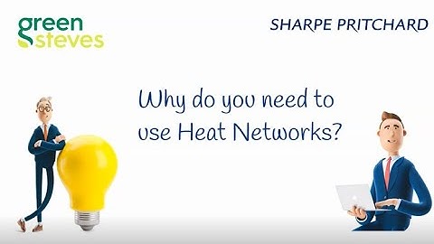 Why do you need to use Heat Networks?