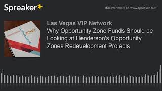 Why Opportunity Zone Funds Should be Looking at Henderson's Opportunity Zones Redevelopment Projects