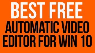 Best Free Automatic Video Editor for Windows 10