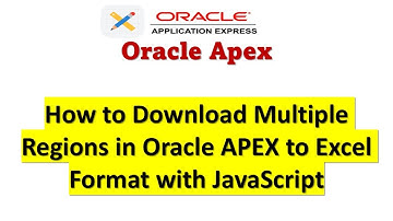 Oracle APEX: How to Download Multiple Regions to Excel Format with JavaScript.