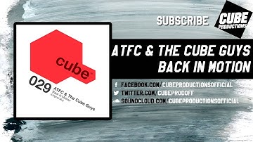 ATFC & THE CUBE GUYS - Back in motion [Official]