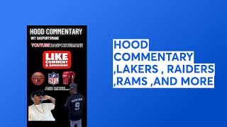 HOOD COMMENTARY ,LAKERS , RAIDERS